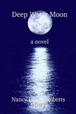 Deep Water Moon Paperback By Roberts, Nancy Louise VERY GOOD