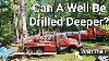 Drilling A Existing Well Deeper In Search For More Water Great Final Results