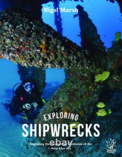 Exploring Shipwrecks Exploring the fascinating mysteries of the deep b GOOD