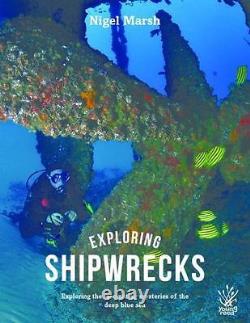 Exploring Shipwrecks Exploring the fascinating mysteries of the deep b GOOD