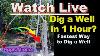 Fastest Way To Dig A Well Live Stream