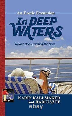 In Deep Waters Cruising the Seas Paperback By Kallmaker, Karin GOOD