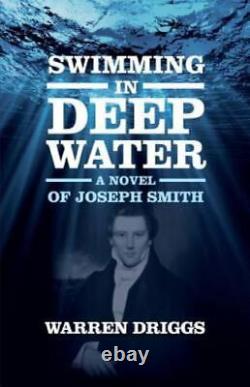 Swimming in Deep Water A Novel of Joseph Smith Paperback VERY GOOD