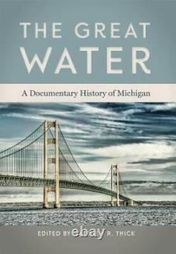 The Great Water A Documentary History of Michigan Paperback VERY GOOD