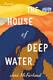 The House Of Deep Water Hardcover By Mcfarland, Jeni Good