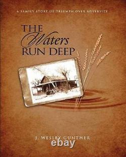 The Waters Run Deep A family story of triumph over adversity VERY GOOD