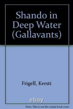 Very Good, Shando in Deep Water (Gallavants S.), Frigell, Kersti, Hardcover