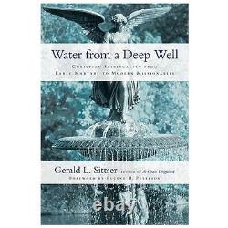 Water from a Deep Well Christian Spirituality from Early Martyrs to Mode GOOD