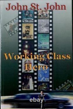 Working Class Hero Never before in history has so much been hidden from GOOD