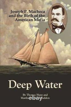 Deep Water Joseph P Macheca Et La Naissance De La Mafia Américaine Bon