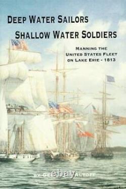 Deep Water Sailors, Soldats D'eau Peu Profonde Paperback Par Gerard T Altoff Bon